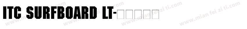 ITC Surfboard LT字体转换